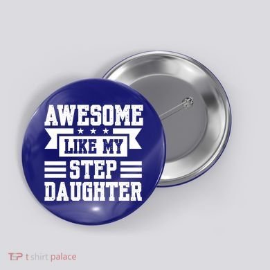 Awesome Like My Stepdaughter Bonus Dad Funny Gift Button