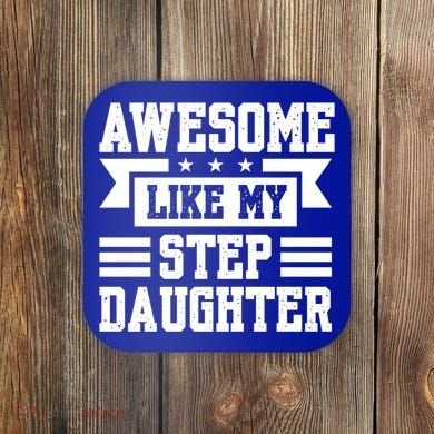 Awesome Like My Stepdaughter Bonus Dad Funny Gift Coaster