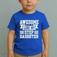 Awesome Like My Stepdaughter Bonus Dad Funny Gift Toddler T-Shirt thumb 2