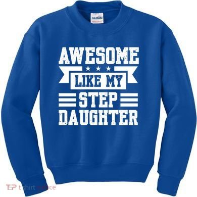 Awesome Like My Stepdaughter Bonus Dad Funny Gift Kids Sweatshirt