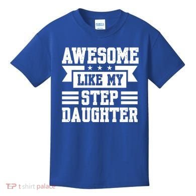 Awesome Like My Stepdaughter Bonus Dad Funny Gift Kids T-Shirt