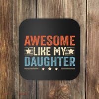 Awesome Like My Daughter Funny FatherS Day Dad Coaster thumb 0