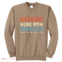 Awesome Like My Daughter Funny FatherS Day Dad Sweatshirt thumb 0