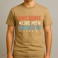 Awesome Like My Daughter Funny FatherS Day Dad T-Shirt thumb 3