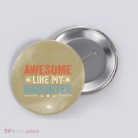 Awesome Like My Daughter Funny FatherS Day Dad Button thumb 0