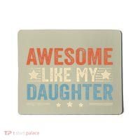 Awesome Like My Daughter Funny FatherS Day Dad Mousepad thumb 0
