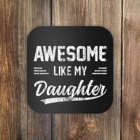 Awesome Like My Daughter Dad Funny Fathers Day Coaster thumb 0