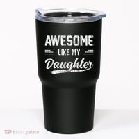 Awesome Like My Daughter Dad Funny Fathers Day Tumbler thumb 0
