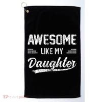 Awesome Like My Daughter Dad Funny Fathers Day Golf Towel thumb 0