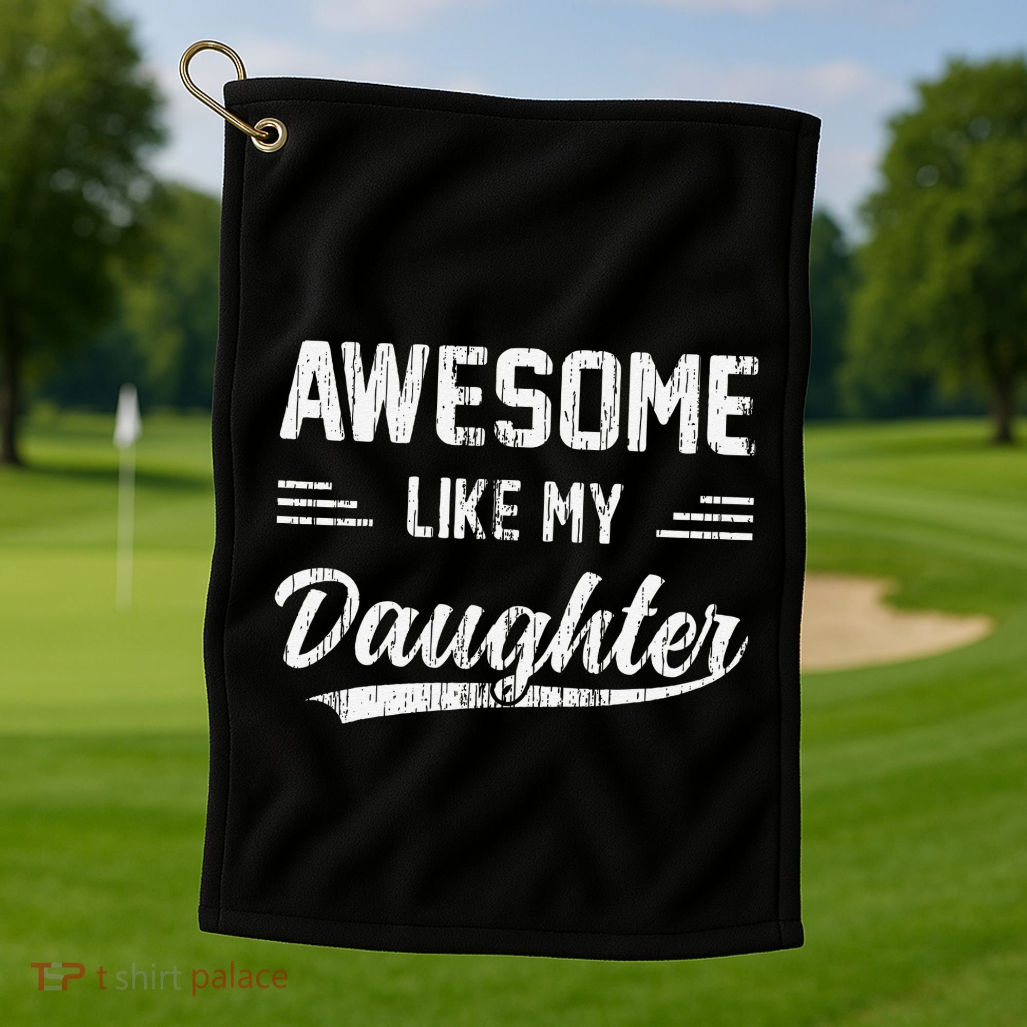 Awesome Like My Daughter Dad Funny Fathers Day Golf Towel