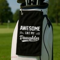 Awesome Like My Daughter Dad Funny Fathers Day Golf Towel thumb 2
