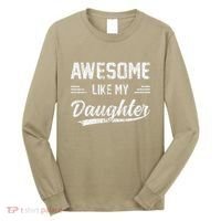 Awesome Like My Daughter Dad Funny Fathers Day Long Sleeve Shirt thumb 0