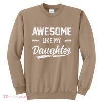 Awesome Like My Daughter Dad Funny Fathers Day Sweatshirt thumb 0