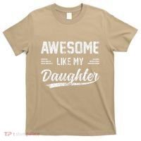 Awesome Like My Daughter Dad Funny Fathers Day T-Shirt thumb 0