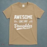 Awesome Like My Daughter Dad Funny Fathers Day T-Shirt thumb 5
