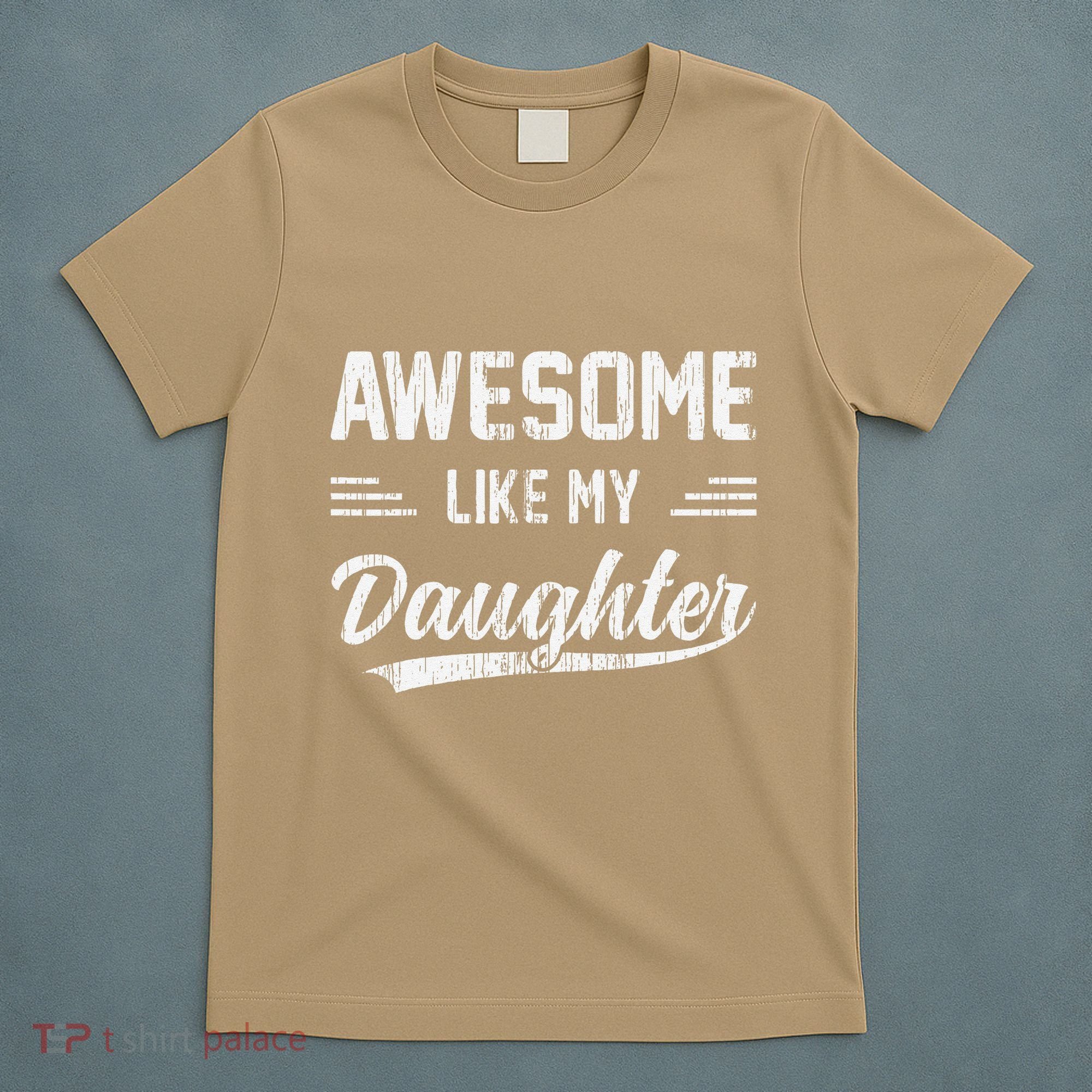 Awesome Like My Daughter Dad Funny Fathers Day T-Shirt