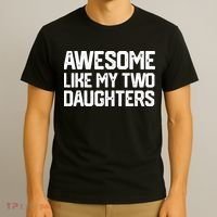 AWESOME LIKE MY TWO DAUGHTERS Father's Day Dad Men Him Gift T-Shirt thumb 3