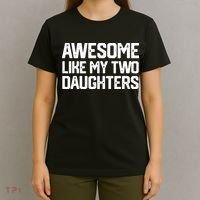 AWESOME LIKE MY TWO DAUGHTERS Father's Day Dad Men Him Gift T-Shirt thumb 4