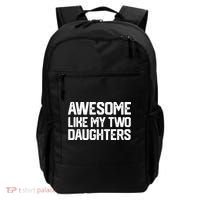 AWESOME LIKE MY TWO DAUGHTERS Father's Day Dad Men Him Gift Backpack thumb 0