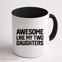 AWESOME LIKE MY TWO DAUGHTERS Father's Day Dad Men Him Gift Coffee Mug thumb 1