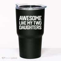 AWESOME LIKE MY TWO DAUGHTERS Father's Day Dad Men Him Gift Tumbler thumb 0