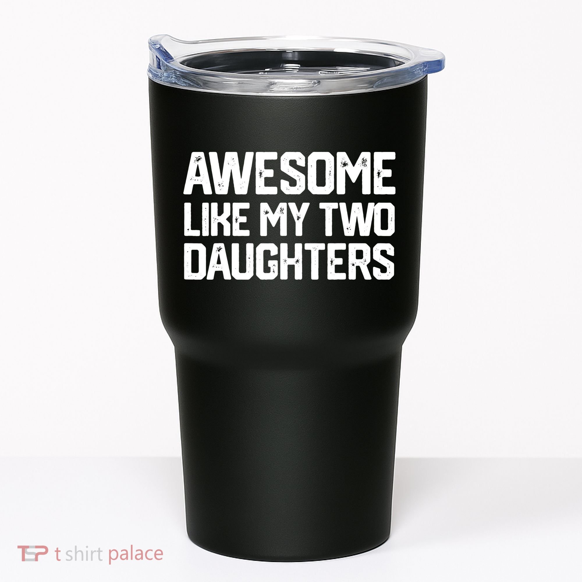 AWESOME LIKE MY TWO DAUGHTERS Father's Day Dad Men Him Gift Tumbler