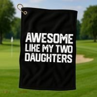 AWESOME LIKE MY TWO DAUGHTERS Father's Day Dad Men Him Gift Golf Towel thumb 1