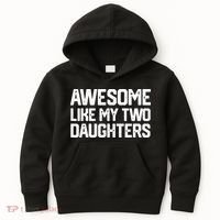 AWESOME LIKE MY TWO DAUGHTERS Father's Day Dad Men Him Gift Kids Hoodie thumb 0
