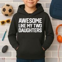 AWESOME LIKE MY TWO DAUGHTERS Father's Day Dad Men Him Gift Kids Hoodie thumb 2