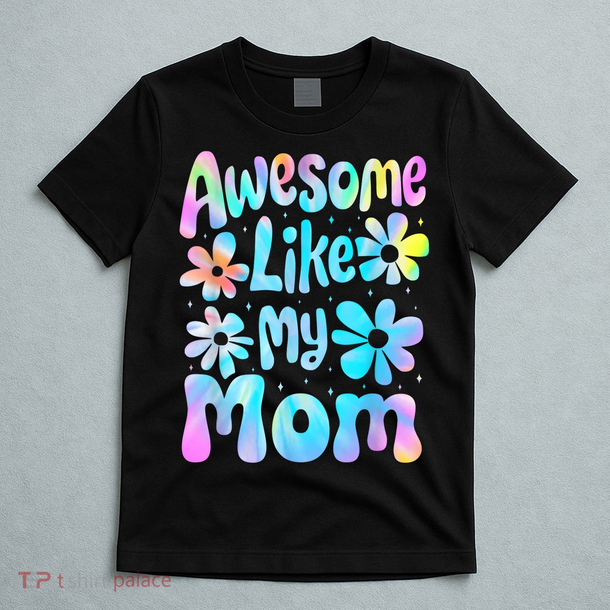 Awesome Like My Mom Mommy Groovy Graphic MotherS Day T-Shirt