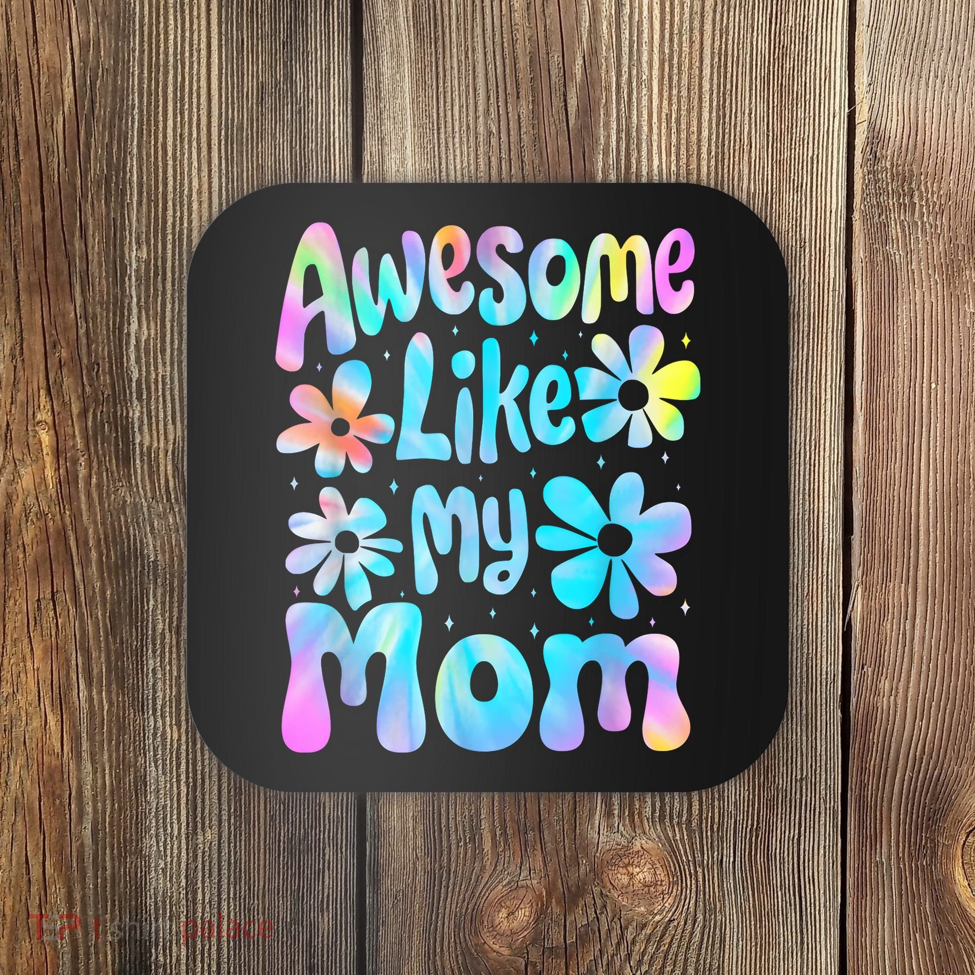 Awesome Like My Mom Mommy Groovy Graphic MotherS Day Coaster