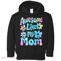 Awesome Like My Mom Mommy Groovy Graphic MotherS Day Toddler Hoodie thumb 0