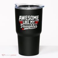 Awesome Like My Daughter Funny Fathers Day Dad Tumbler thumb 0