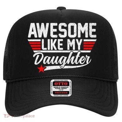 Awesome Like My Daughter Funny Fathers Day Dad Hat