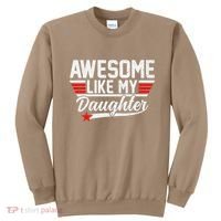 Awesome Like My Daughter Funny Fathers Day Dad Sweatshirt thumb 0