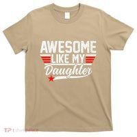 Awesome Like My Daughter Funny Fathers Day Dad T-Shirt thumb 0
