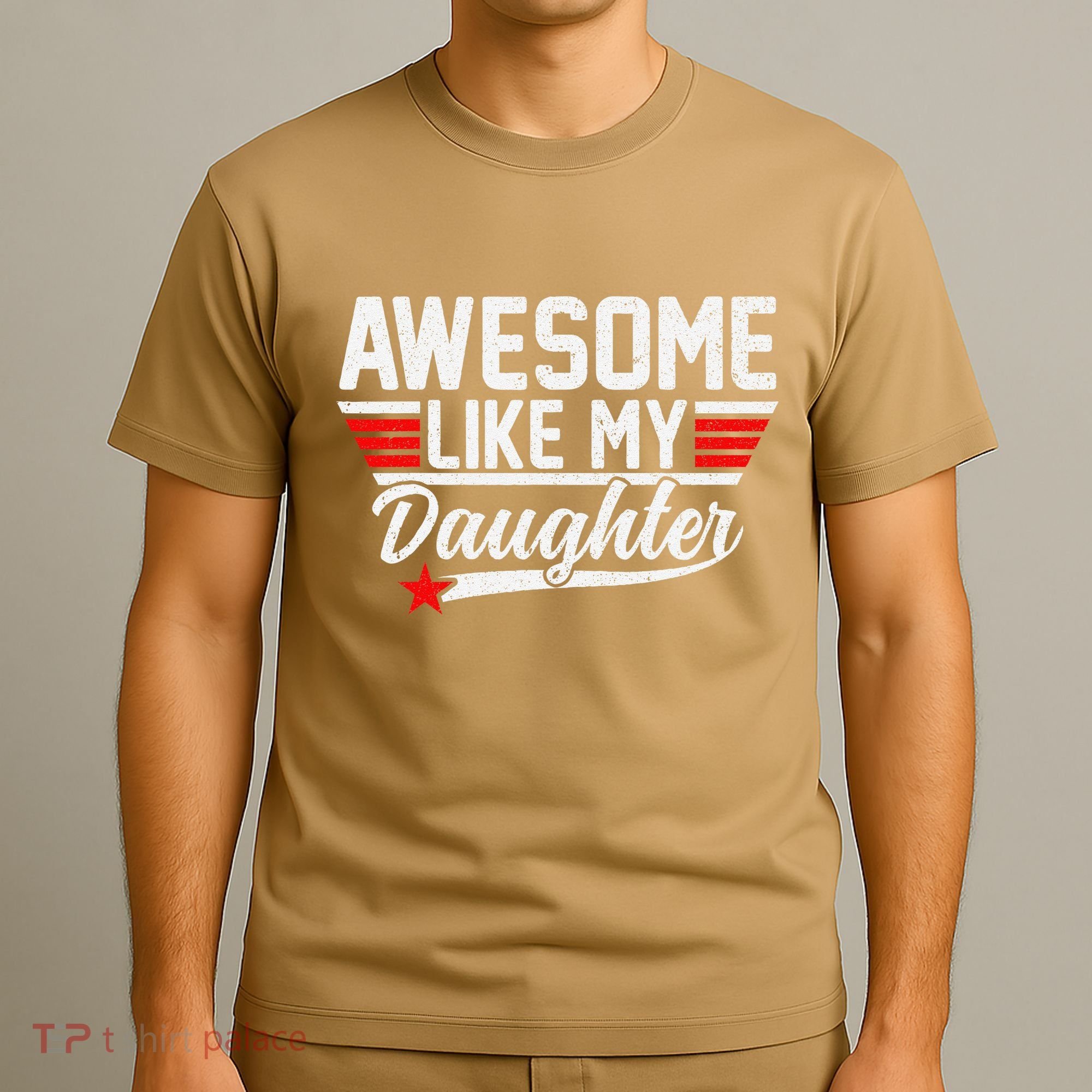 Awesome Like My Daughter Funny Fathers Day Dad T-Shirt