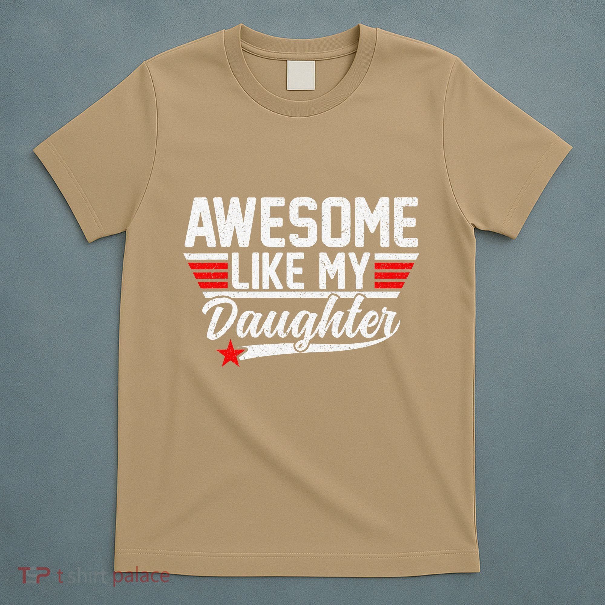 Awesome Like My Daughter Funny Fathers Day Dad T-Shirt