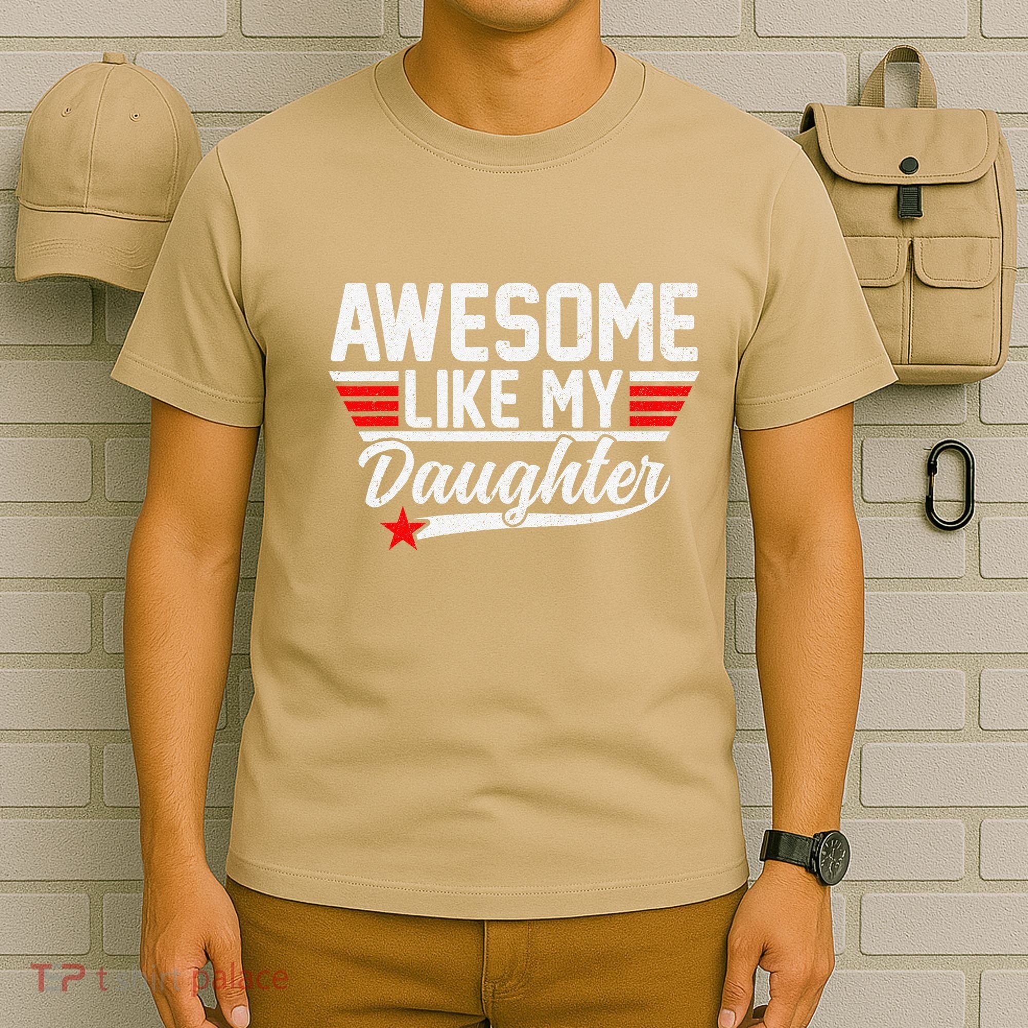 Awesome Like My Daughter Funny Fathers Day Dad T-Shirt
