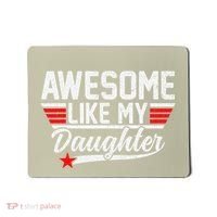 Awesome Like My Daughter Funny Fathers Day Dad Mousepad thumb 0