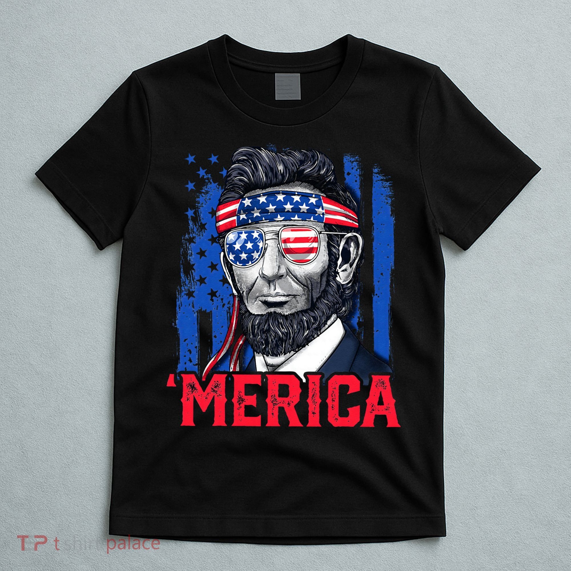 Abraham Lincoln Merica 4th Of July American Flag T-Shirt