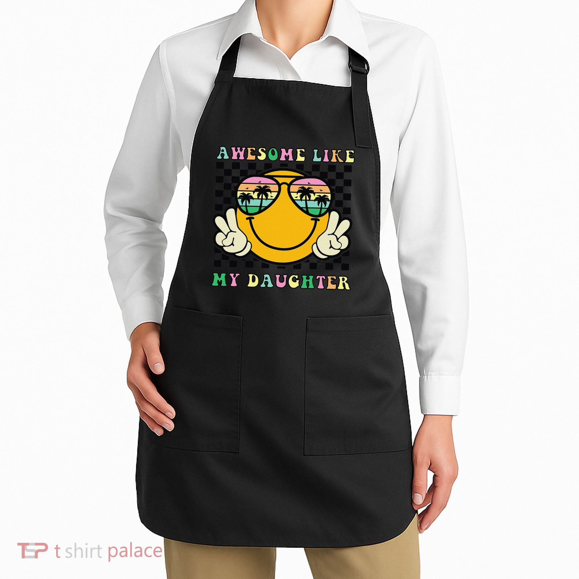 Awesome Like My Daughter Funny FatherS Day Dad Apron