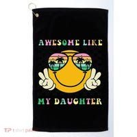 Awesome Like My Daughter Funny FatherS Day Dad Golf Towel thumb 0