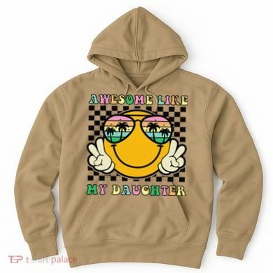 Awesome Like My Daughter Funny FatherS Day Dad Hoodie