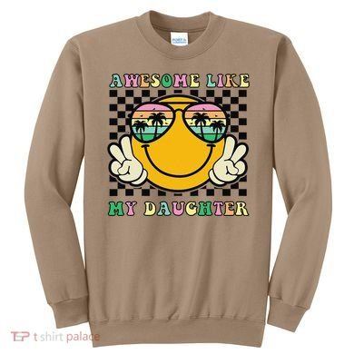 Awesome Like My Daughter Funny FatherS Day Dad Sweatshirt