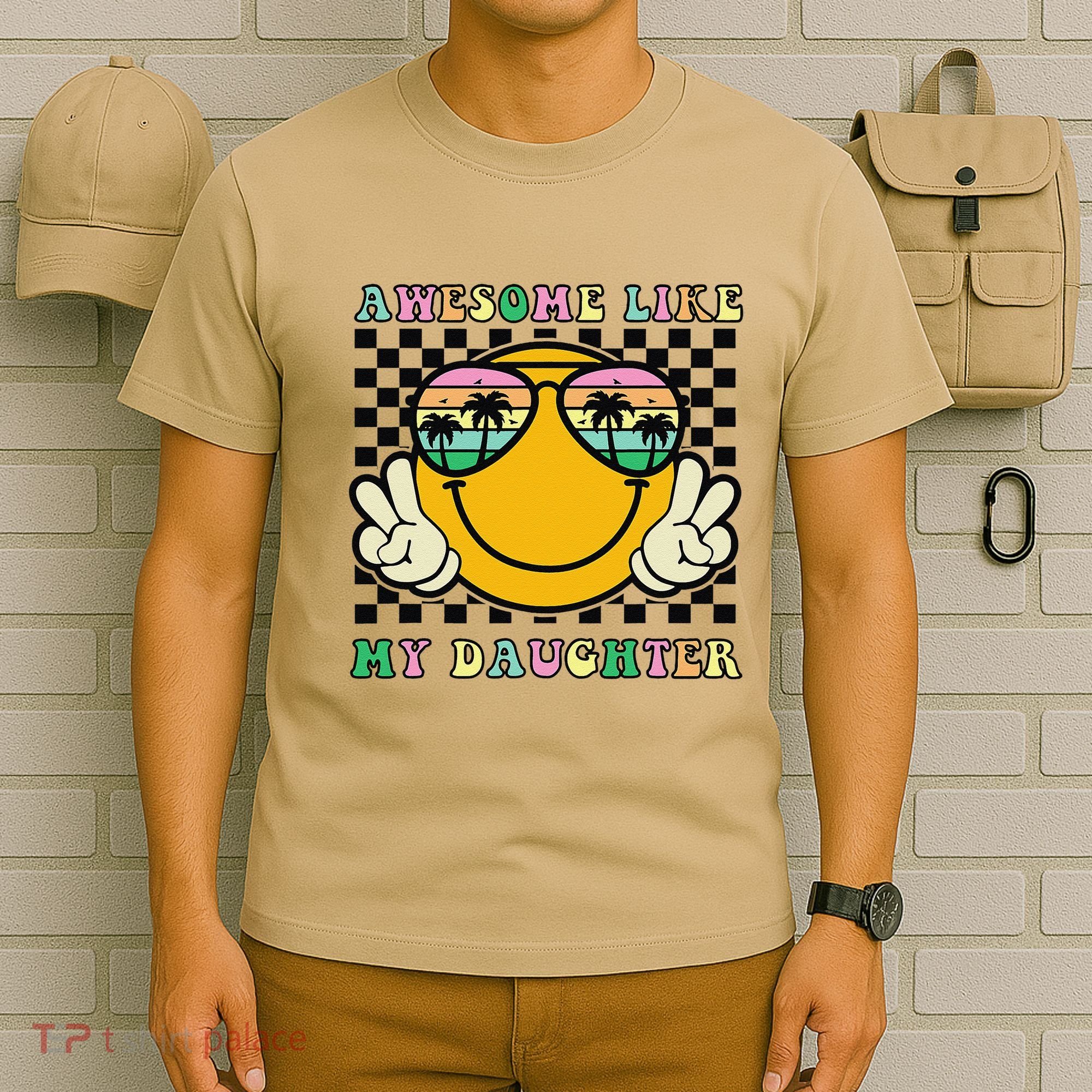 Awesome Like My Daughter Funny FatherS Day Dad T-Shirt