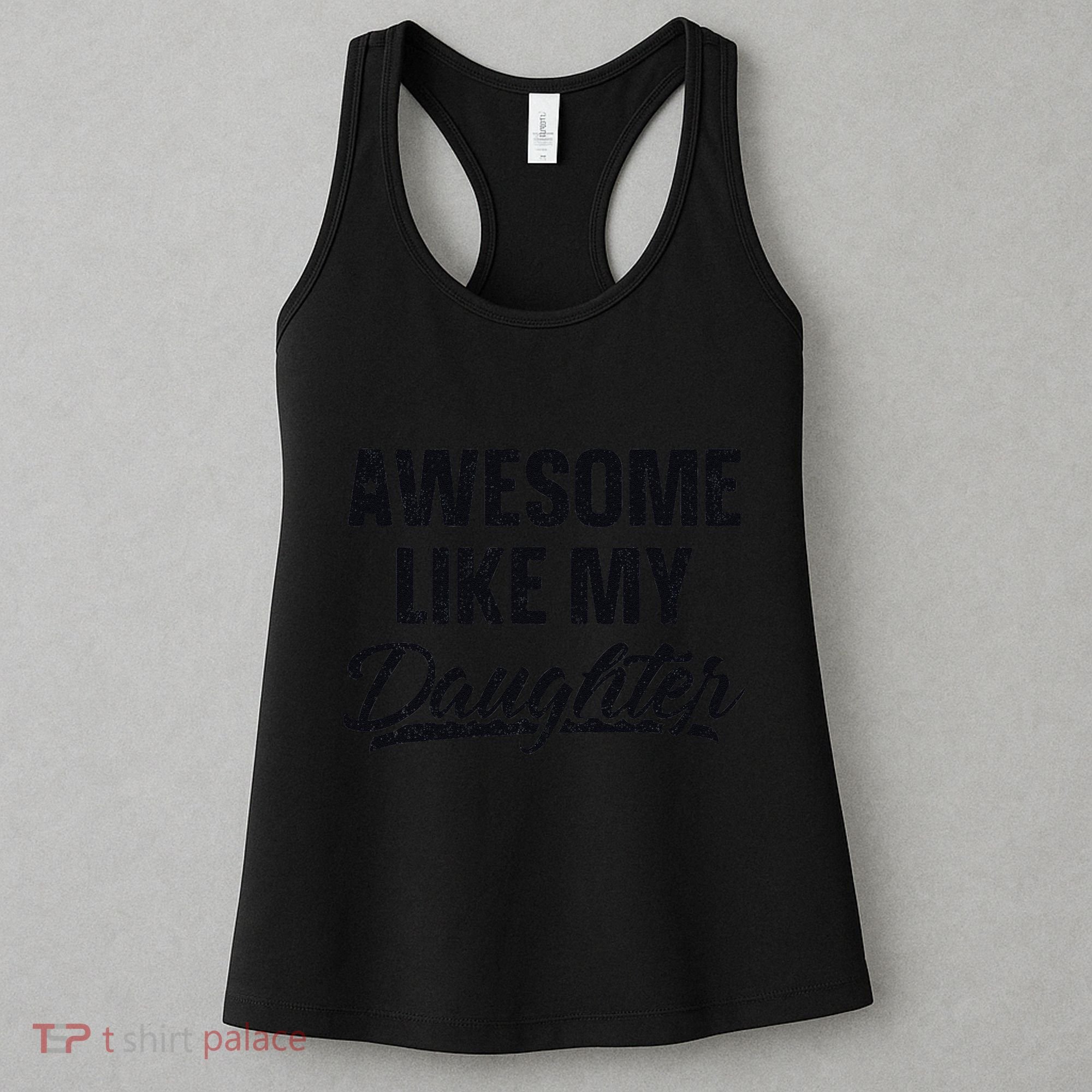 Awesome Like My Daughter Gift Funny FatherS Day Women's Tank Top