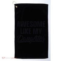 Awesome Like My Daughter Gift Funny FatherS Day Golf Towel thumb 0