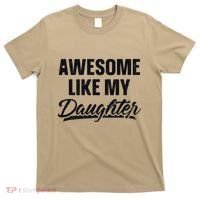 Awesome Like My Daughter Gift Funny FatherS Day T-Shirt thumb 0
