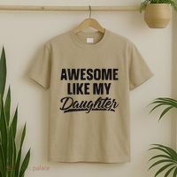 Awesome Like My Daughter Gift Funny FatherS Day T-Shirt thumb 2